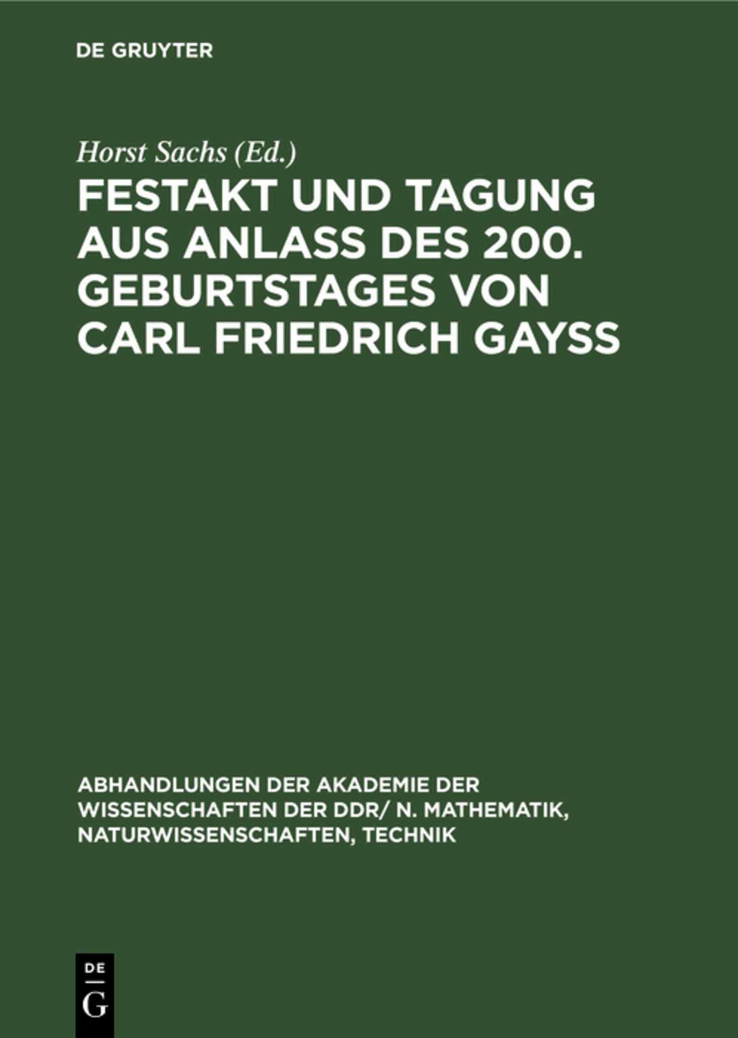 Festakt und Tagung aus Anlaß des 200. Geburtstages von Carl Friedrich Gayß